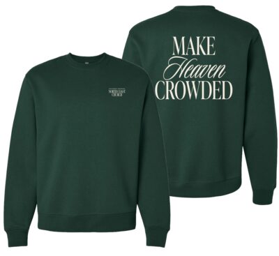 Make Heaven Crowded Crewneck Sweatshirt -  San Marcos/Escondido